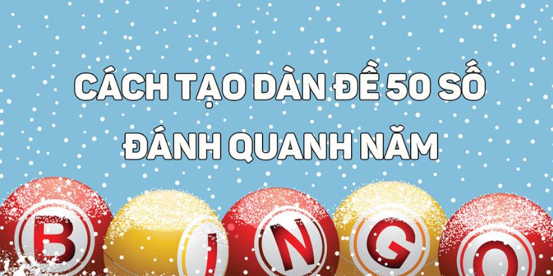 Các bước hướng dẫn để tạo ra dàn số tối ưu nhất