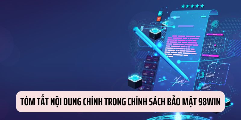 Những nội dung chủ yếu trong chính sách bảo mật của 98WIN